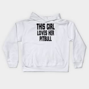 This Girl Loves Her Pitbull Kids Hoodie